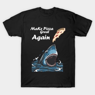 Make Pizza great Again T-Shirt
